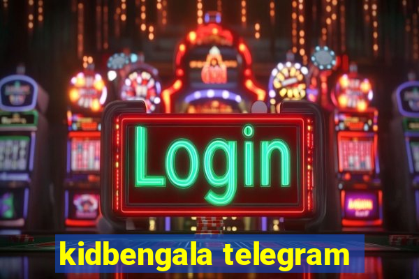 kidbengala telegram